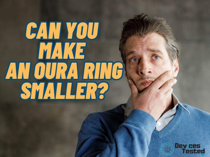 Can You Make an Oura Ring Smaller?