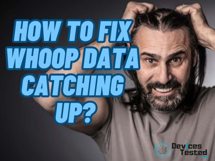 fix whoop data catching up